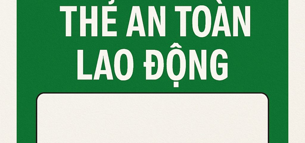 Thẻ An Toàn Lao Động Do Ai Cấp