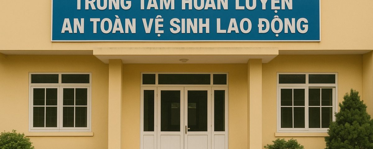 Trung tâm Huấn luyện An toàn Vệ sinh Lao động